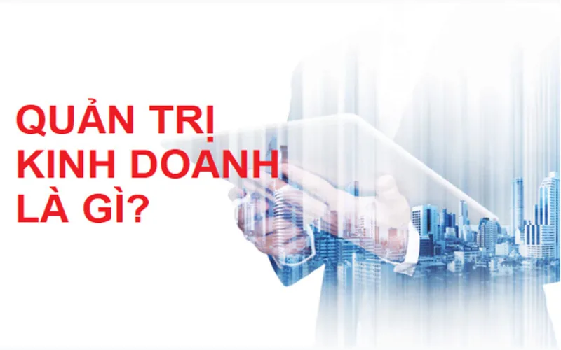 quan tri doanh nghiep la gi chuc nang cua quan tri doanh nghiep